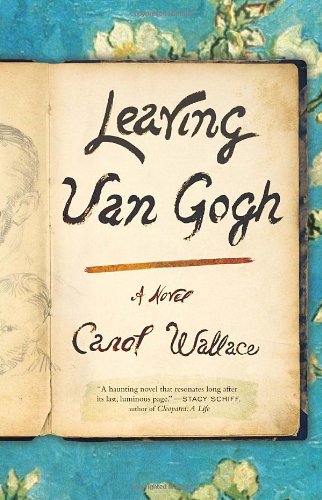 Beispielbild fr Leaving Van Gogh: A Novel zum Verkauf von Wonder Book