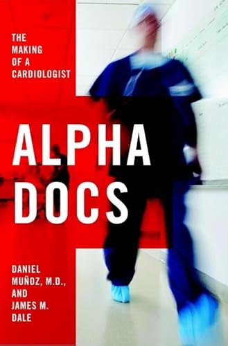 Imagen de archivo de Alpha Docs: The Making of a Cardiologist a la venta por SecondSale