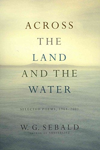 Beispielbild fr Across the Land and the Water: Selected Poems, 1964-2001 (Modern Library) zum Verkauf von ZBK Books