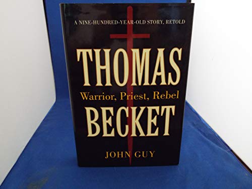 Imagen de archivo de Thomas Becket : Warrior, Priest, Rebel a la venta por Better World Books