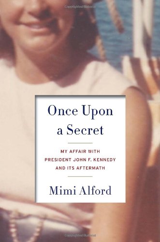 Beispielbild fr Once Upon a Secret: My Affair with President John F. Kennedy and Its Aftermath zum Verkauf von SecondSale