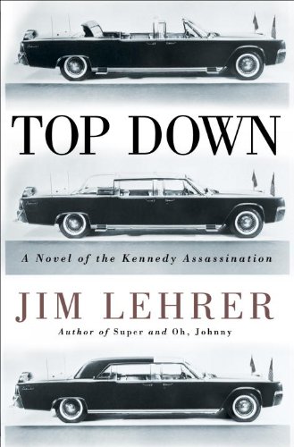 Imagen de archivo de Top Down: A Novel of the Kennedy Assassination a la venta por Goodwill of Colorado