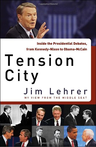 9781400069170: Tension City: Inside the Presidential Debates, from Kennedy-Nixon to Obama-McCain