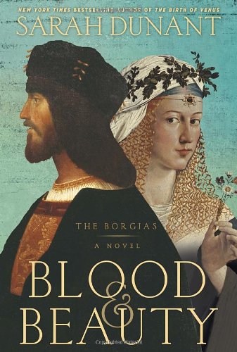 Stock image for Blood & Beauty: The Borgias; A Novel for sale by Your Online Bookstore