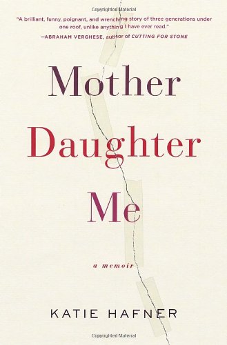 9781400069361: Mother Daughter Me: A Memoir