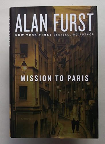 Imagen de archivo de Mission to Paris: A Novel Furst, Alan a la venta por Aragon Books Canada