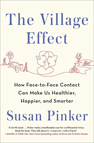 9781400069576: The Village Effect: How Face-to-Face Contact Can Make Us Healthier, Happier, and Smarter