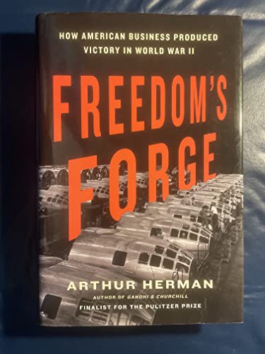9781400069644: Freedom's Forge: How American Business Produced Victory in World War II