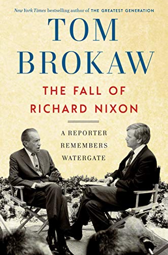 9781400069705: The Fall of Richard Nixon: A Reporter Remembers Watergate