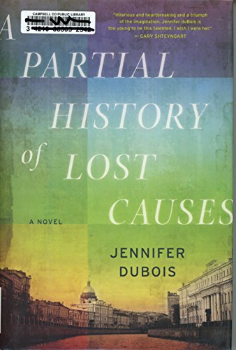 Beispielbild fr A Partial History of Lost Causes: A Novel ***ADVANCE READER'S COPY** zum Verkauf von Beaver Bridge Books