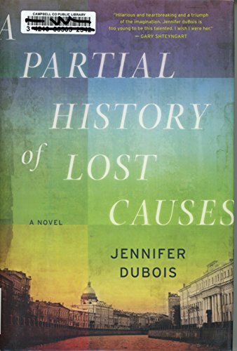 Stock image for A Partial History of Lost Causes: A Novel ***ADVANCE READER'S COPY** for sale by Beaver Bridge Books