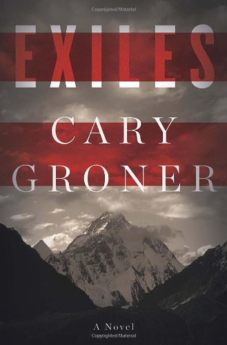 Exiles: A Novel (9781400069781) by Groner, Cary