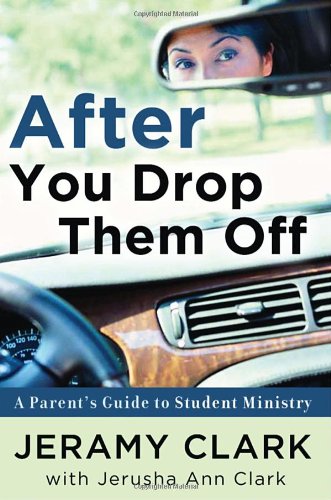 Beispielbild fr After You Drop Them Off: A Parent's Guide to Student Ministry zum Verkauf von Wonder Book