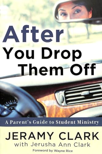 9781400070275: After You Drop Them Off: A Parent's Guide To Student Ministry