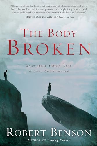 Beispielbild fr The Body Broken: Answering God's Call to Love One Another zum Verkauf von SecondSale