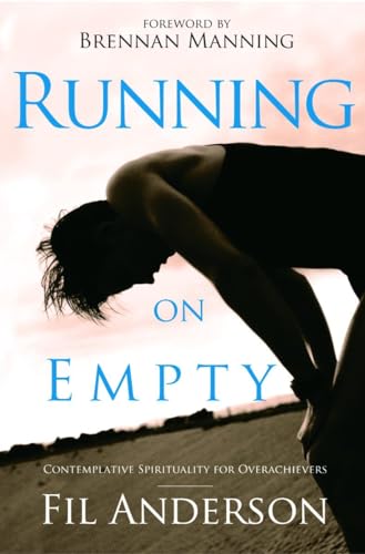 Stock image for Running On Empty: Contemplative Spirituality for Overachievers for sale by WorldofBooks