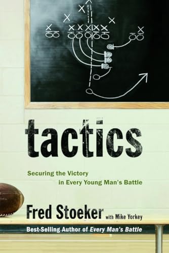 Stock image for Tactics: Securing the Victory in Every Young Man's Battle for sale by SecondSale