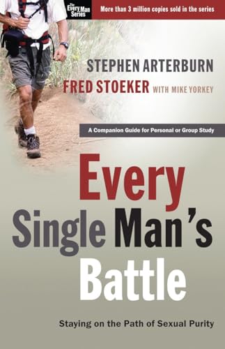 9781400071289: Every Single Man's Battle: Staying on the Path of Sexual Purity (The Every Man Series)