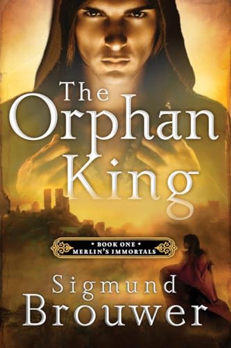 Beispielbild fr The Orphan King: Book 1 in the Merlin's Immortals series zum Verkauf von Gulf Coast Books