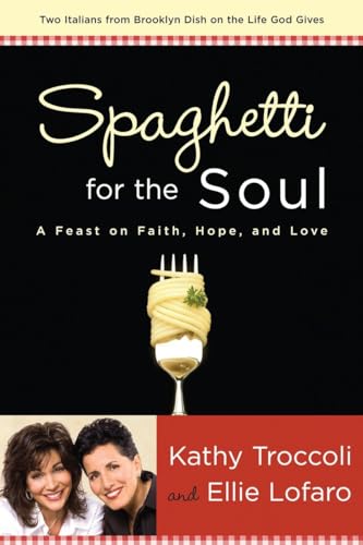 Stock image for Spaghetti for the Soul: A Feast of Faith, Hope and Love for sale by SecondSale