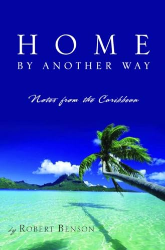 Beispielbild fr Home by Another Way : Notes from the Caribbean zum Verkauf von Better World Books