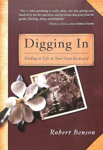Beispielbild fr Digging In: Tending to Life in Your Own Backyard zum Verkauf von BooksRun