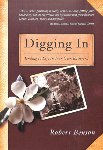 Beispielbild fr Digging In: Tending to Life in Your Own Backyard zum Verkauf von SecondSale