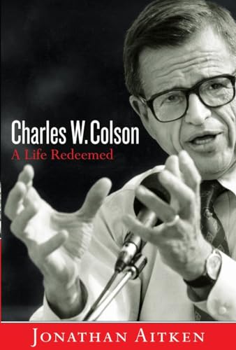 9781400072194: Charles W. Colson: A Life Redeemed: A Life Redeemed