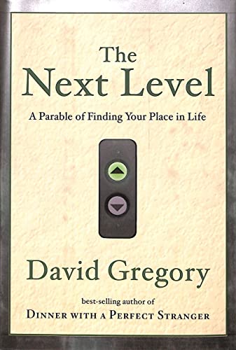 Beispielbild fr The Next Level: A Parable of Finding Your Place in Life zum Verkauf von SecondSale