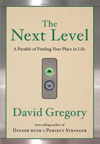 9781400072439: The Next Level: Finding your Place in Life