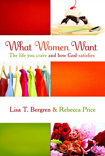 Beispielbild fr What Women Want: The Life You Crave and How God Satisfies zum Verkauf von Once Upon A Time Books