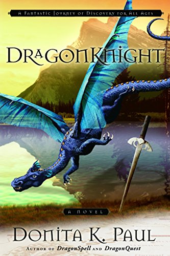 9781400072507: DragonKnight: A Fantastic Journey of Discovery for All Ages: 3 (DragonKeeper Chronicles)
