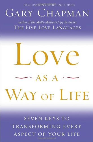 9781400072583: Love as a Way of Life: Seven Keys to Transforming Every Aspect of Your Life