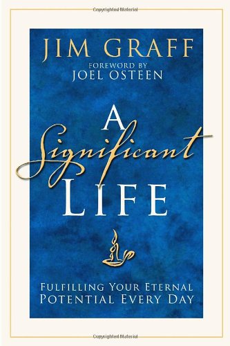 Imagen de archivo de A Significant Life : Fulfilling Your Eternal Potential Every Day a la venta por Better World Books