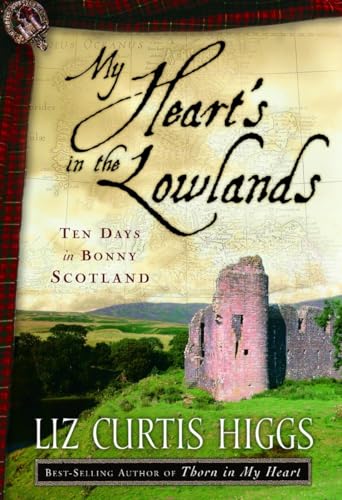 9781400072972: My Heart's in the Lowlands