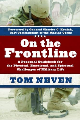 Beispielbild fr On the Frontline: A Personal Guidebook for the Physical, Emotional, and Spiritual Challenges of Military Life zum Verkauf von Wonder Book
