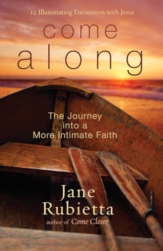 Stock image for Come Along: The Journey into a More Intimate Faith for sale by SecondSale