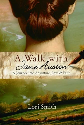 Imagen de archivo de A Walk with Jane Austen: A Journey into Adventure, Love, and Faith a la venta por SecondSale