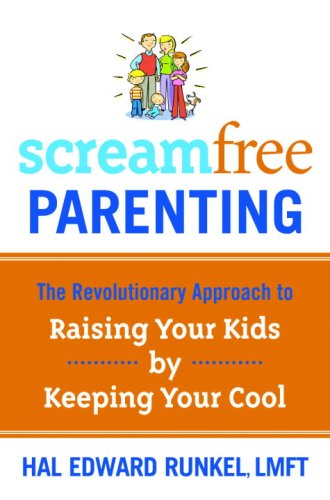 Beispielbild fr ScreamFree Parenting : The Revolutionary Approach to Raising Your Kids by Keeping Your Cool zum Verkauf von Better World Books