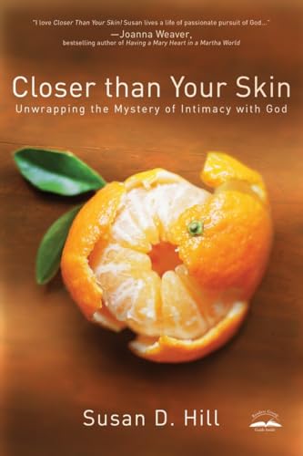 Beispielbild fr Closer Than Your Skin: Unwrapping the Mystery of Intimacy with God zum Verkauf von SecondSale