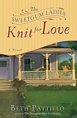 Beispielbild fr The Sweetgum Ladies Knit for Love: A Novel zum Verkauf von SecondSale