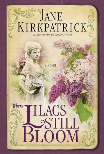 WHERE LILACS STILL BLOOM: A Novel (Signed)