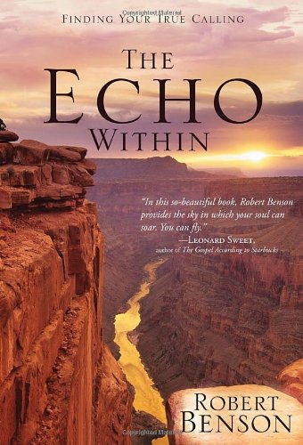 Stock image for The Echo Within: Finding Your True Calling for sale by SecondSale