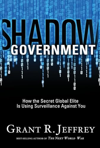 Imagen de archivo de Shadow Government: How the Secret Global Elite Is Using Surveillance Against You a la venta por Gulf Coast Books