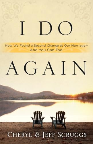 9781400074457: I Do Again: How We Found a Second Chance at Our Marriage--and You Can Too