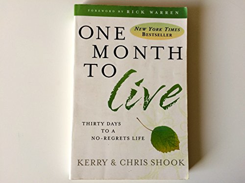 Stock image for One Month to Live: Thirty Days to a No-regrets Life for sale by WorldofBooks
