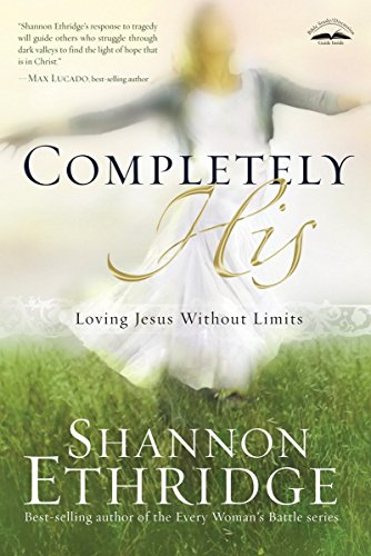 9781400074921: Completely His: Loving Jesus Without Limits