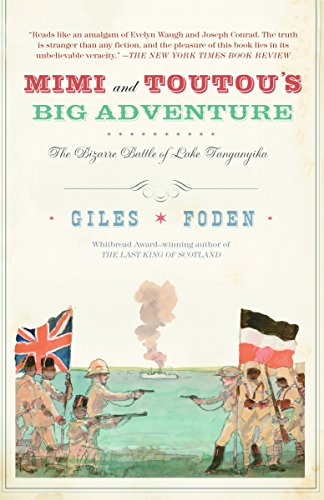 Beispielbild fr Mimi and Toutou's Big Adventure: The Bizarre Battle of Lake Tanganyika zum Verkauf von Wonder Book