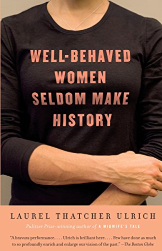 Beispielbild fr Well-Behaved Women Seldom Make History zum Verkauf von Wonder Book