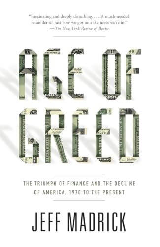 Beispielbild fr Age of Greed : The Triumph of Finance and the Decline of America, 1970 to the Present zum Verkauf von Better World Books
